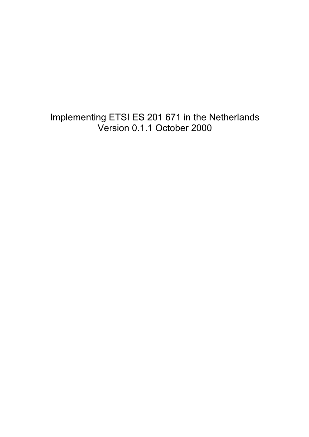 Implementing ETSI ES 201 671 in the Netherlands