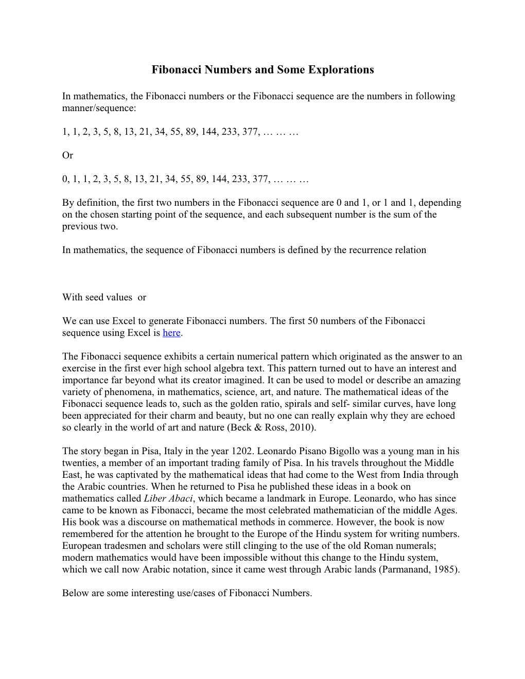 Fibonacci Numbers and Some Explorations