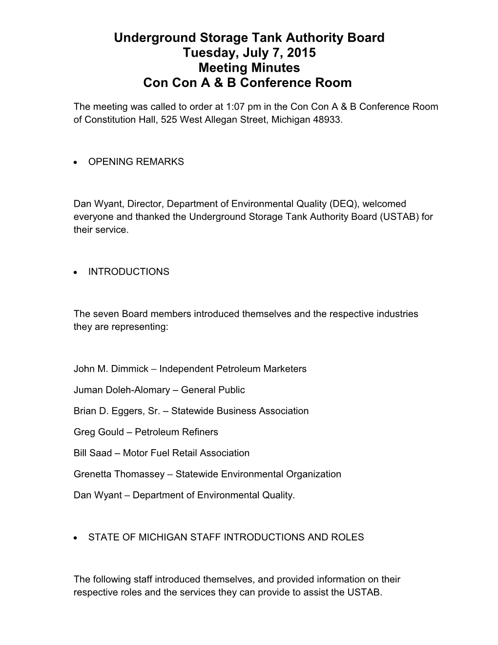 The Meeting Was Called to Order at 1:07 Pm in the Con Cona & B Conference Room of Constitution