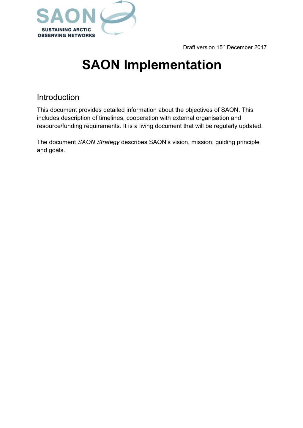The Documentsaon Strategydescribes SAON S Vision, Mission, Guiding Principle and Goals