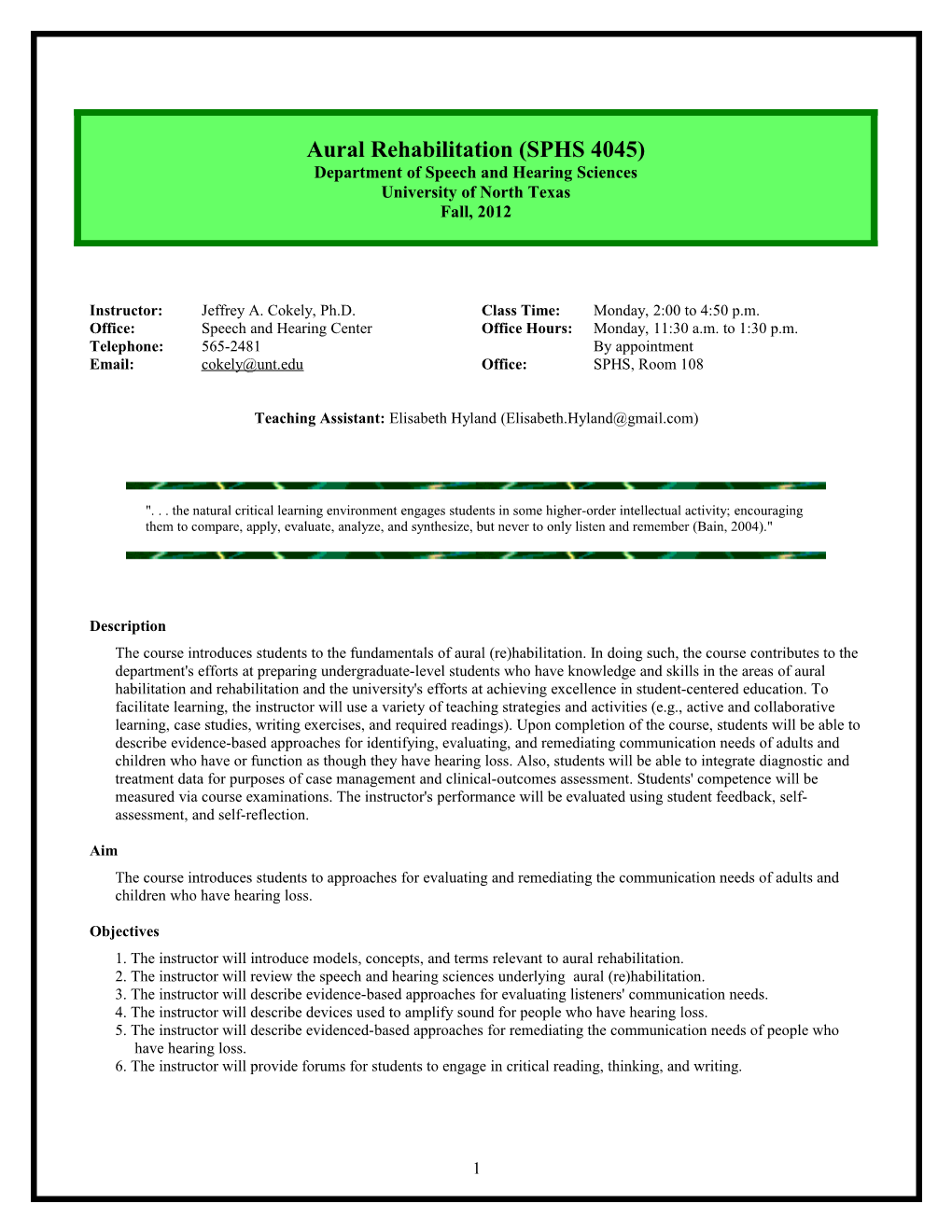 Instructor:Jeffrey A. Cokely, Ph.D.Class Time: Monday, 2:00 to 4:50 P.M