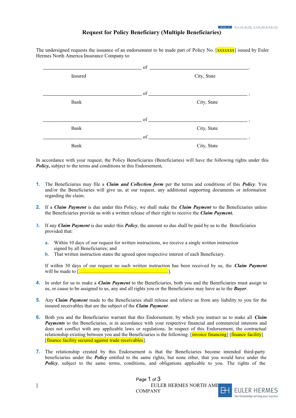 If in Application of the Policy Terms and Conditions No Indemnification Is Paid Or Payable