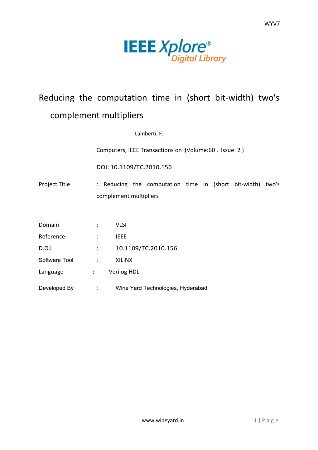 Reducing the Computation Time in (Short Bit-Width) Two's Complement Multipliers