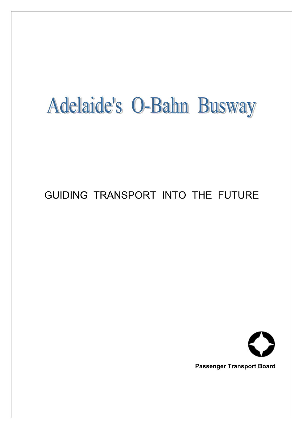 The 12 Kilometre Busway in Adelaide, South Australia, Which Utilises the German O-Bahn