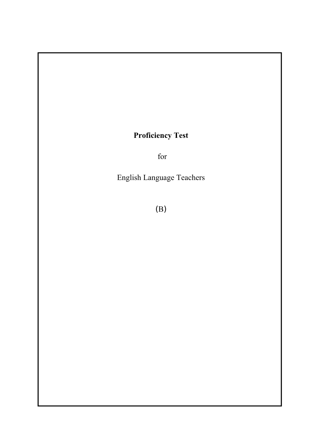 Proficiency Test for English Language Teachers (B)