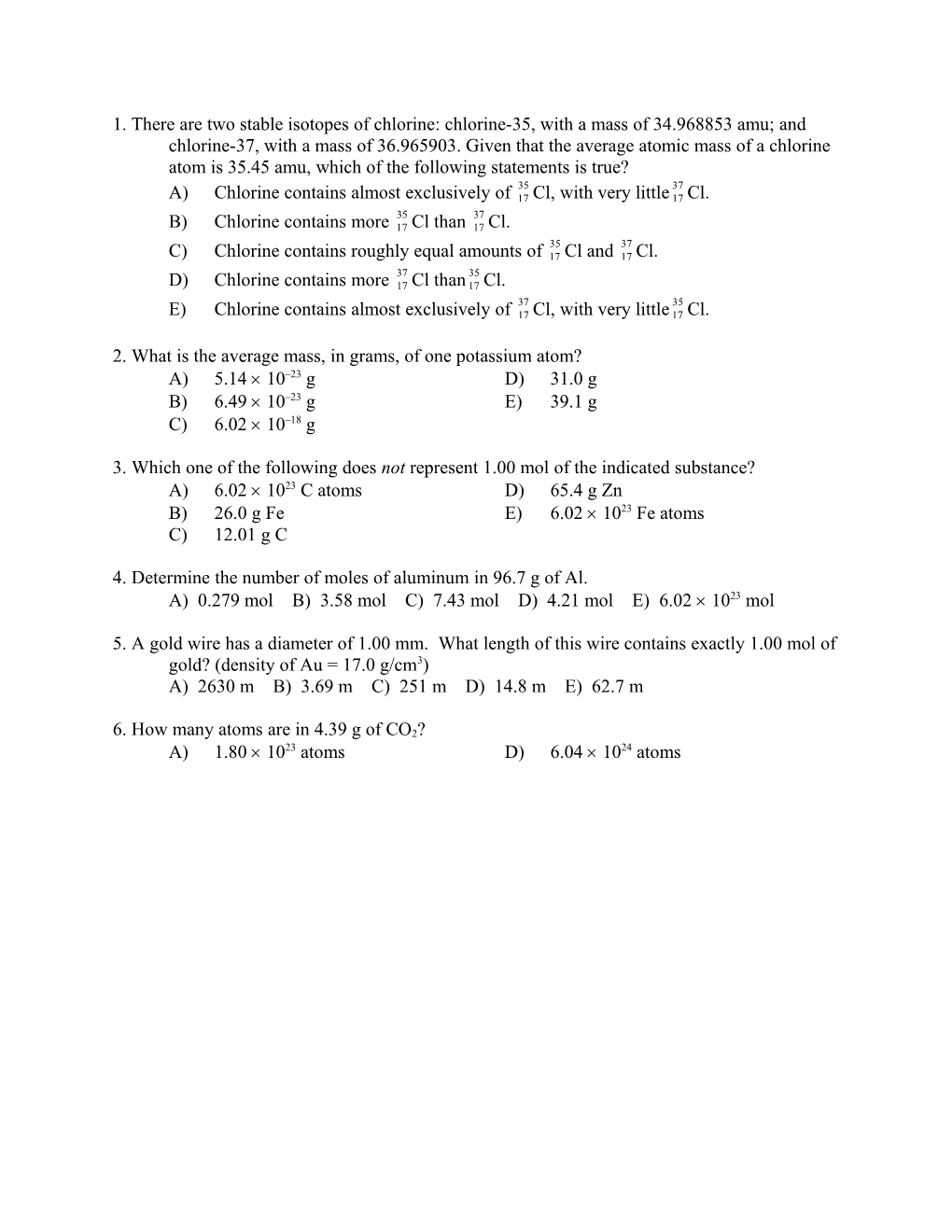 1. There Are Two Stable Isotopes of Chlorine: Chlorine-35, with a Mass of 34.968853 Amu;