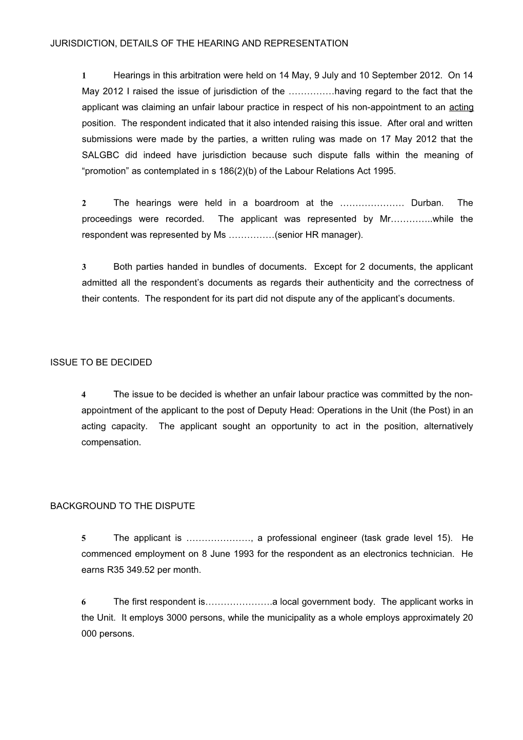 Jurisdiction, Details of the Hearing and Representation