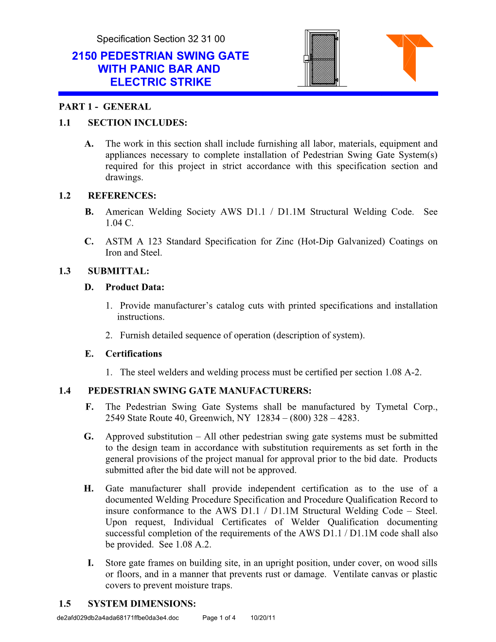 A.American Welding Society AWS D1.1 / D1.1M Structural Welding Code. See 1.04 C