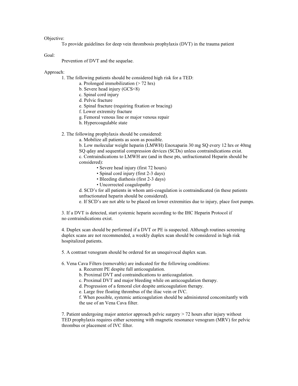 To Provide Guidelines for Deep Vein Thrombosis Prophylaxis (DVT) in the Trauma Patient