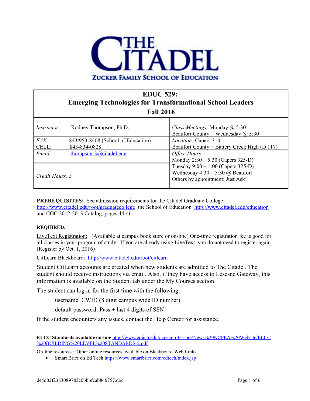 PREREQUISITES: See Admission Requirements for the Citadel Graduate College the School Of
