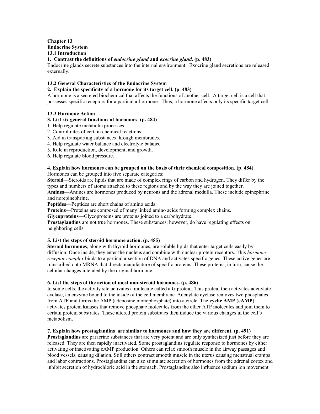 1. Contrast the Definitions of Endocrine Gland and Exocrine Gland. (P. 483)