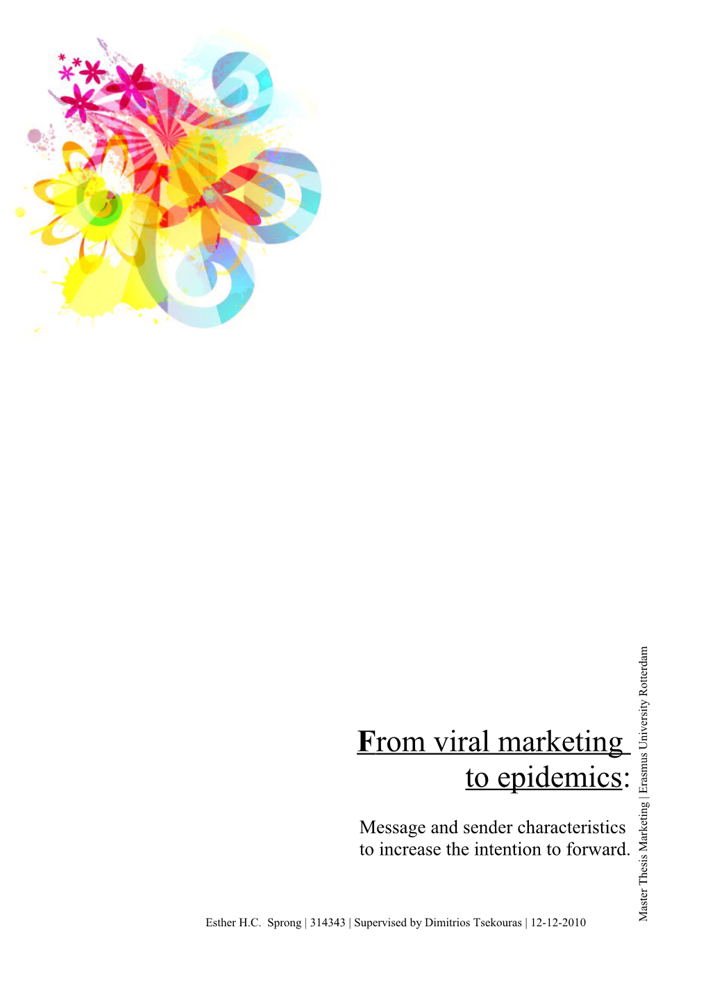 Viral Marketing Is a Relatively New Tool in the Marketing Communication Toolbox and Has