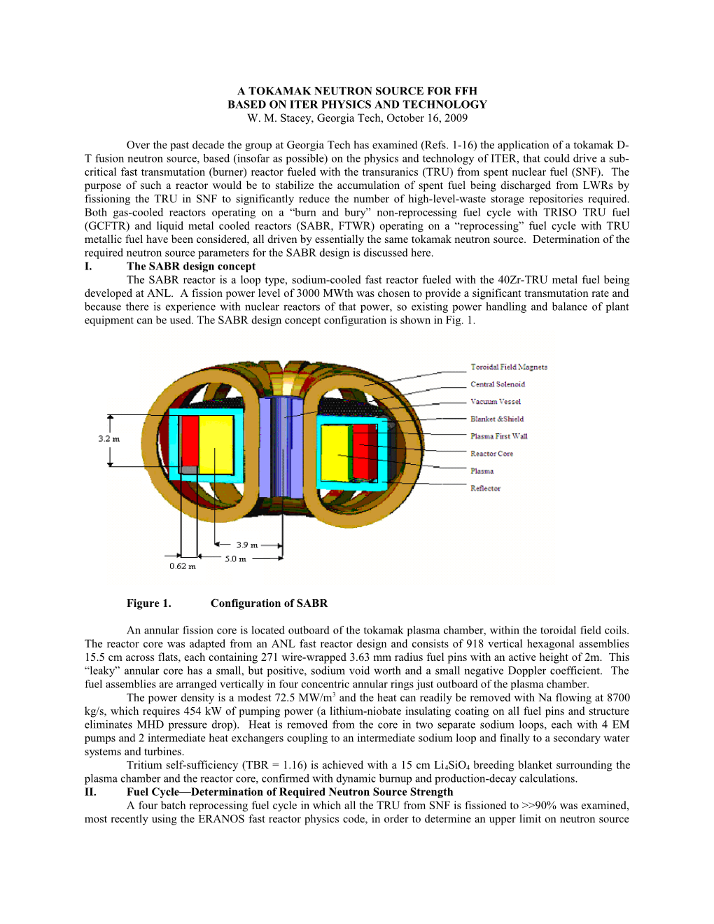 A Tokamak Neutron Source for Hybrids