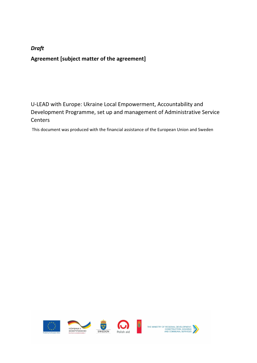 Agreement Subject Matter of the Agreement