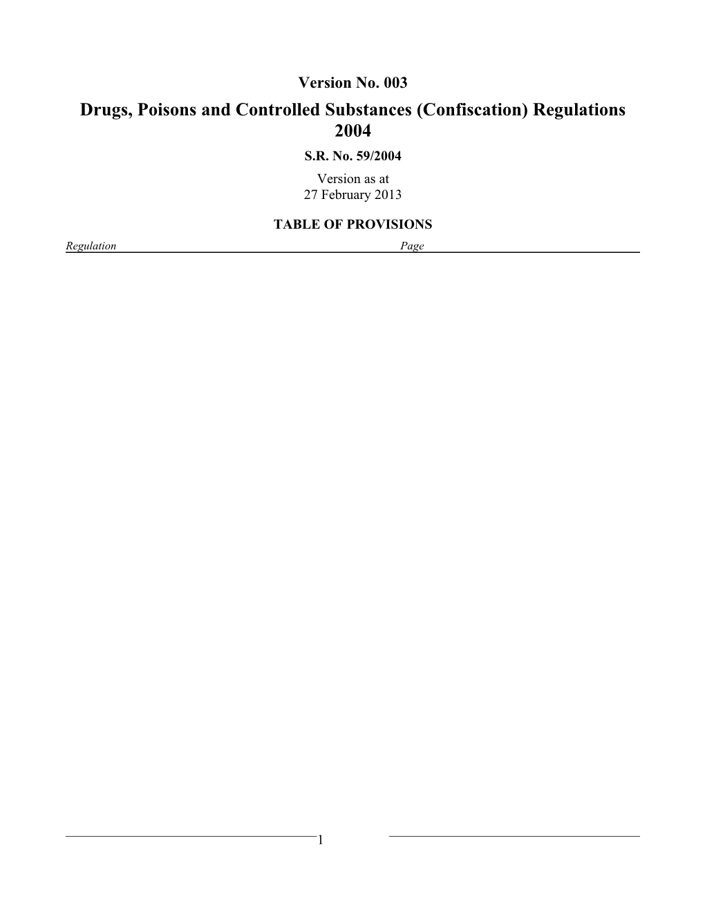 Drugs, Poisons and Controlled Substances (Confiscation) Regulations 2004