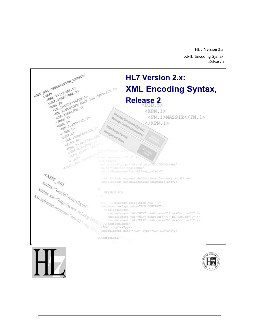 ANSI/HL7 V2 XML-2011HL7 Version 2: XML Encoding Syntax, Release 2