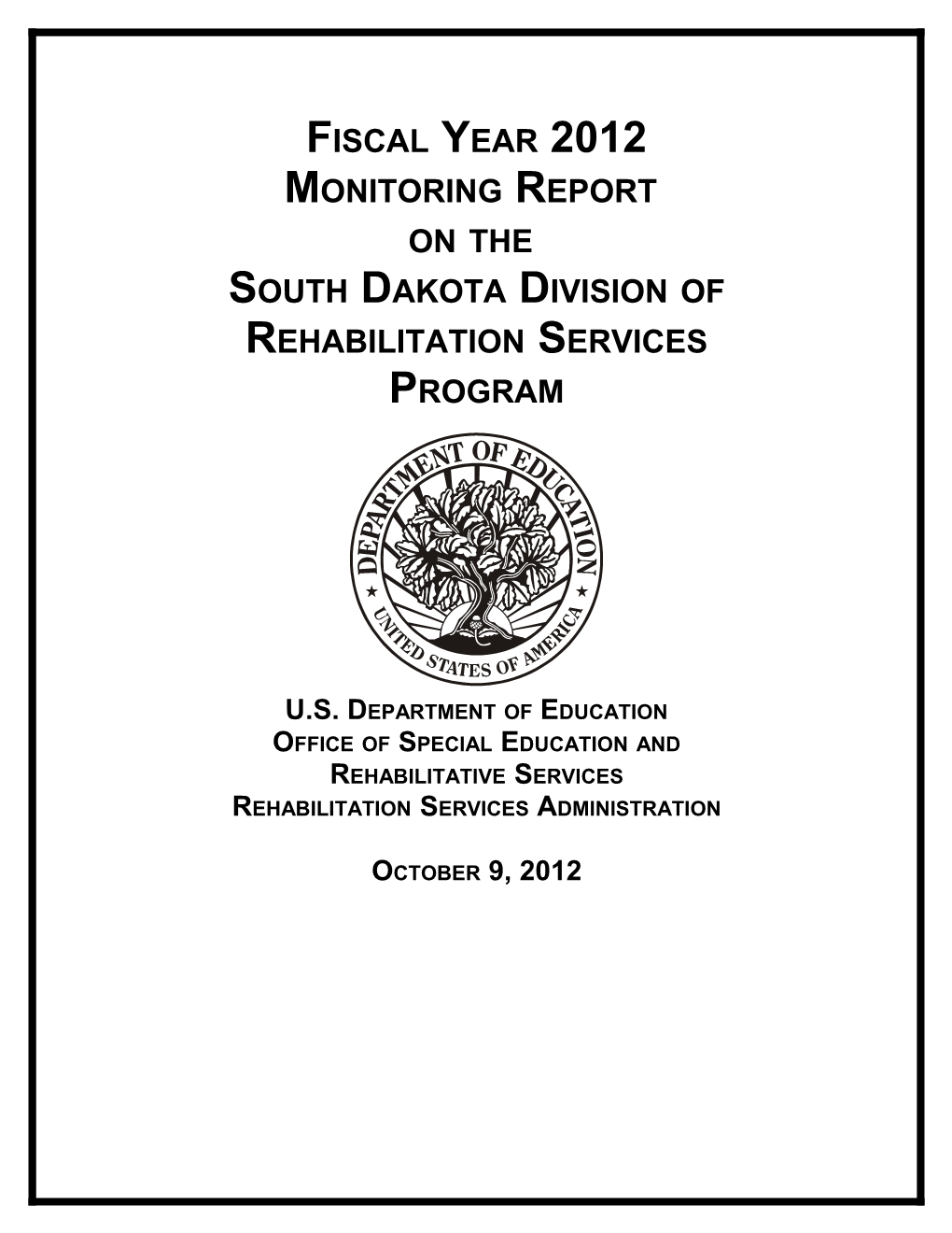 Fiscal Year 2012 Monitoring Report on the South Dakota Division of Rehabilitation Services