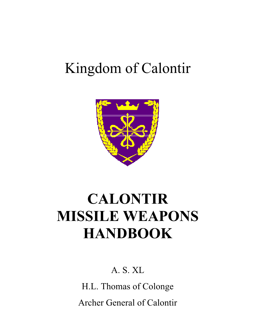 COPYRIGHT* 2006 Calontir Missile Weapon Handbook