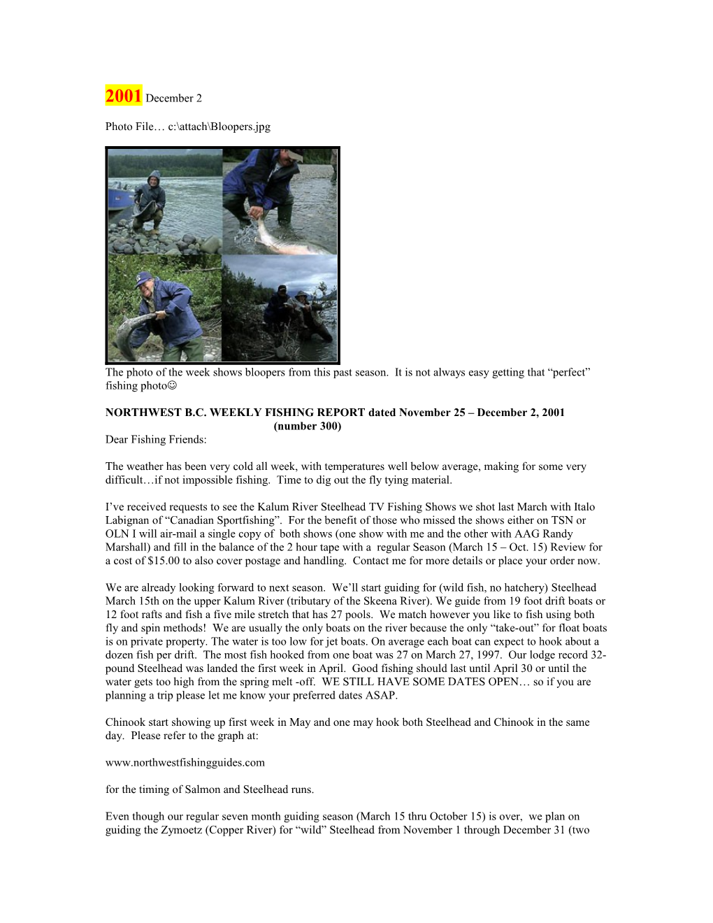 NORTHWEST B.C. WEEKLY FISHING REPORT Dated November 25 December 2, 2001