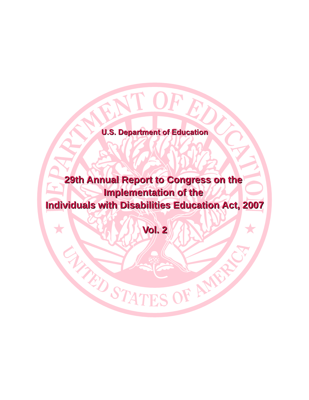 29Th Annual Report to Congress on the Implementation of the IDEA, 2007. Vol. 2 Cover, TOC