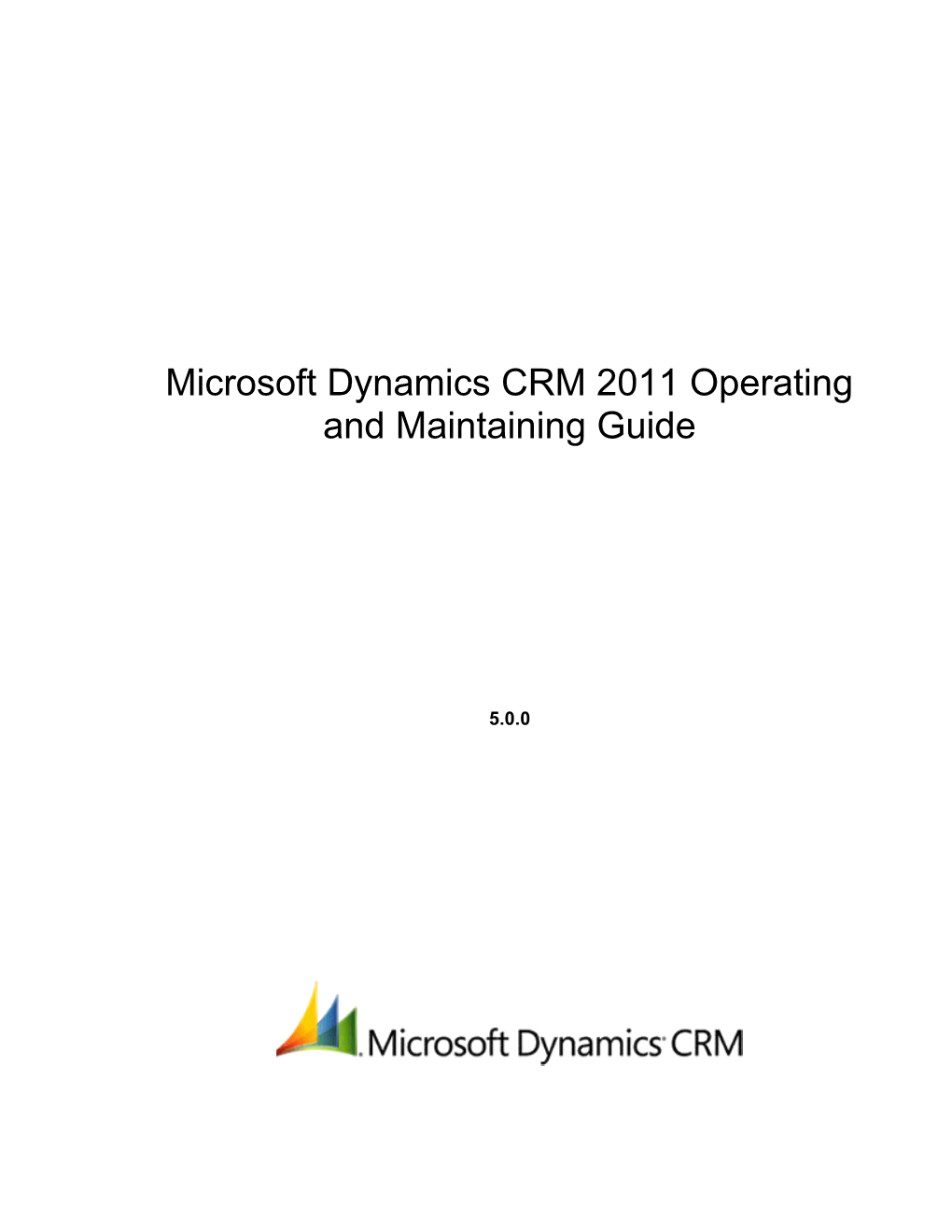 Microsoft Dynamics CRM 2011 Operating and Maintaining Guide