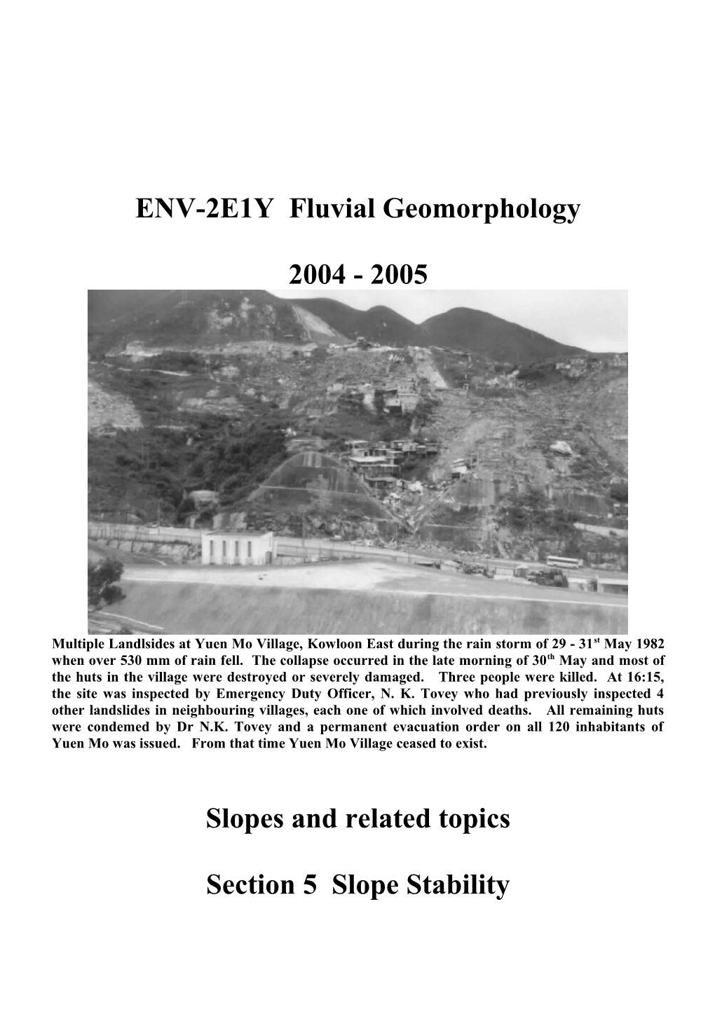 N. K. Toveyenv-2E1Y: Fluvial Geomorphology 2004 2005 Section 5