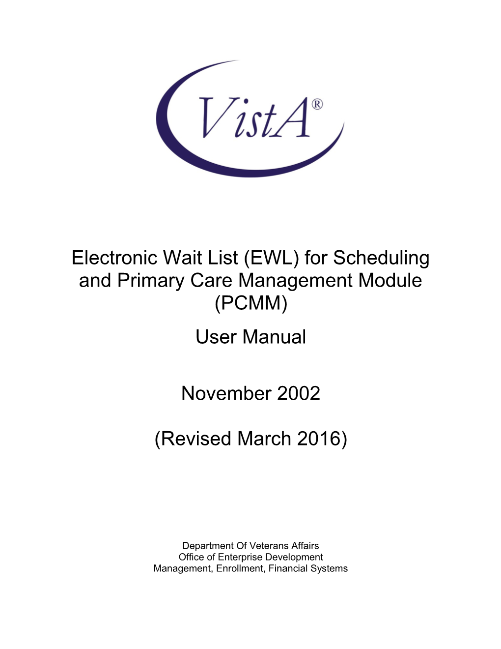 Electronic Wait List (EWL) for Scheduling and Primary Care Management Module (PCMM)