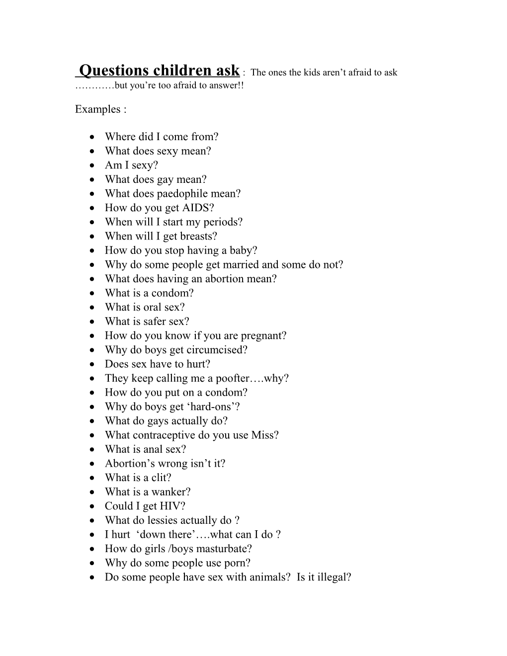 Questions Children Ask : the Ones the Kids Aren T Afraid to Ask but You Re Too Afraid to Answer