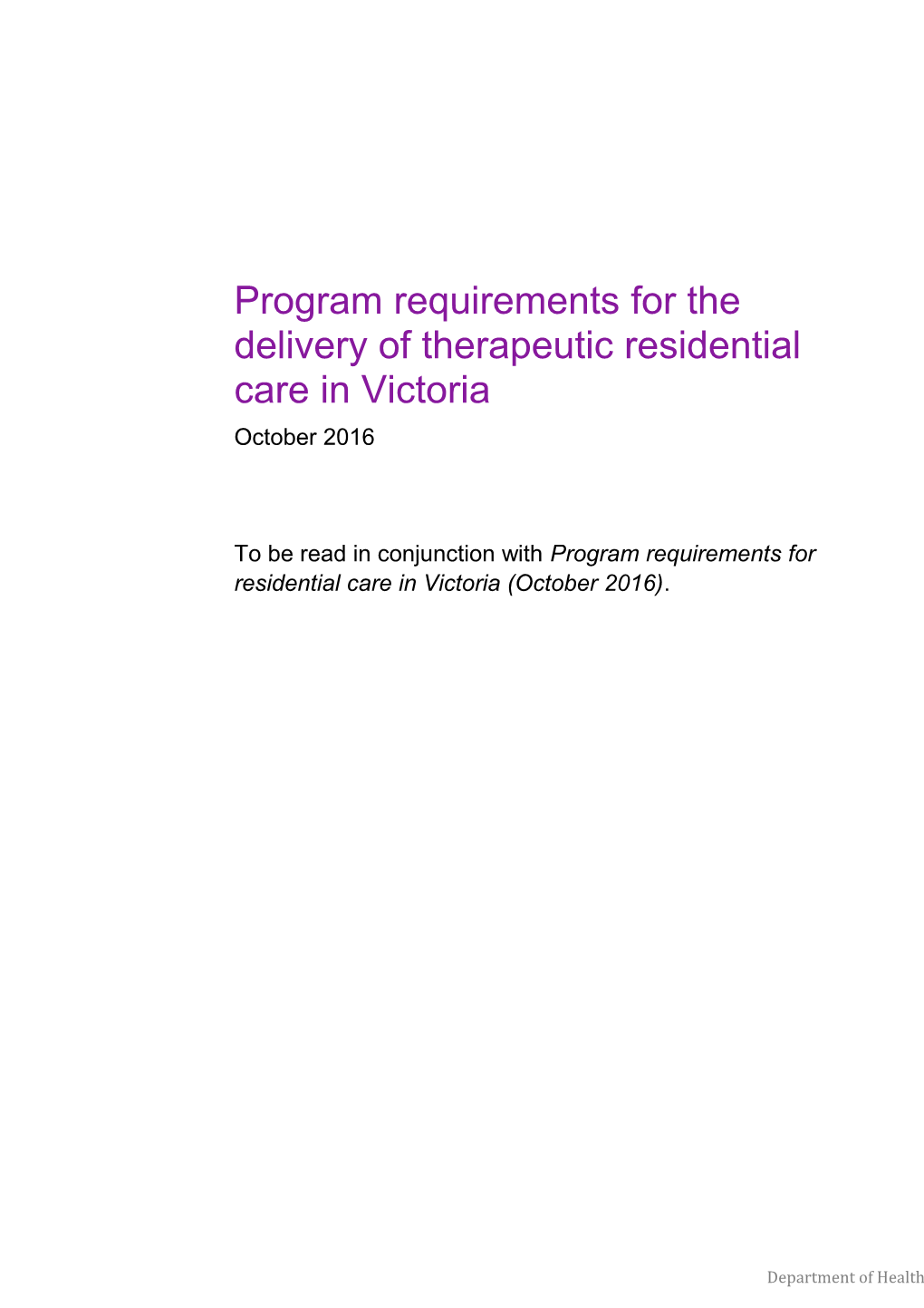 Program Requirements for the Delivery of Therapeutic Residential Care in Victoria October 2016