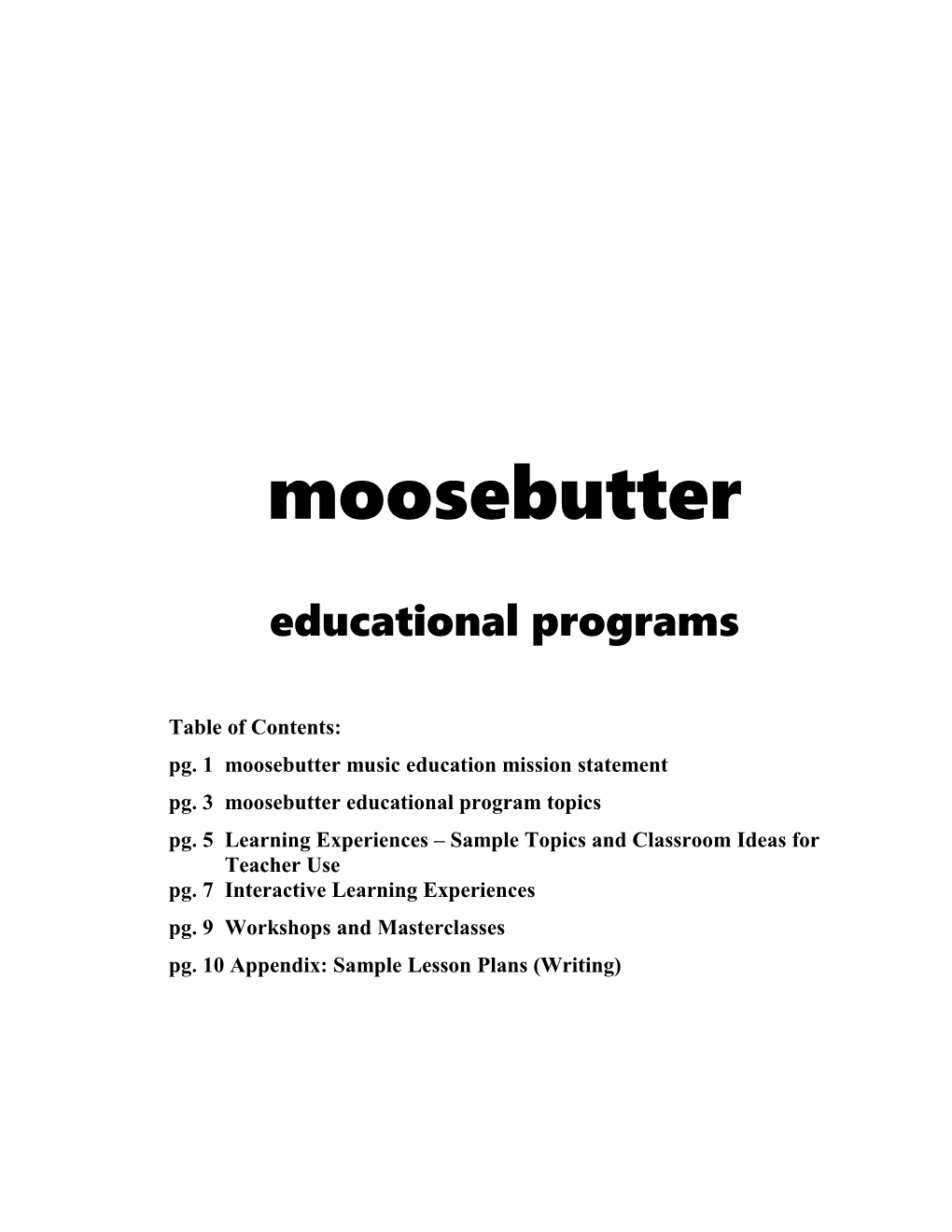 Pg. 1 Moosebutter Music Education Mission Statement