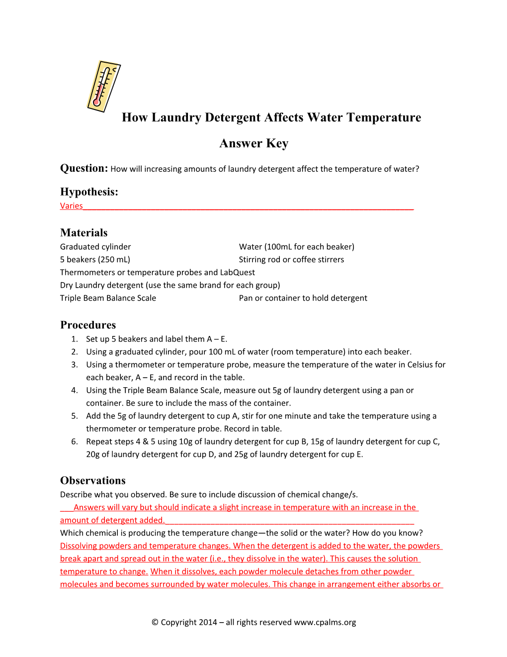 Question:How Will Increasing Amounts of Laundry Detergent Affect the Temperature of Water?