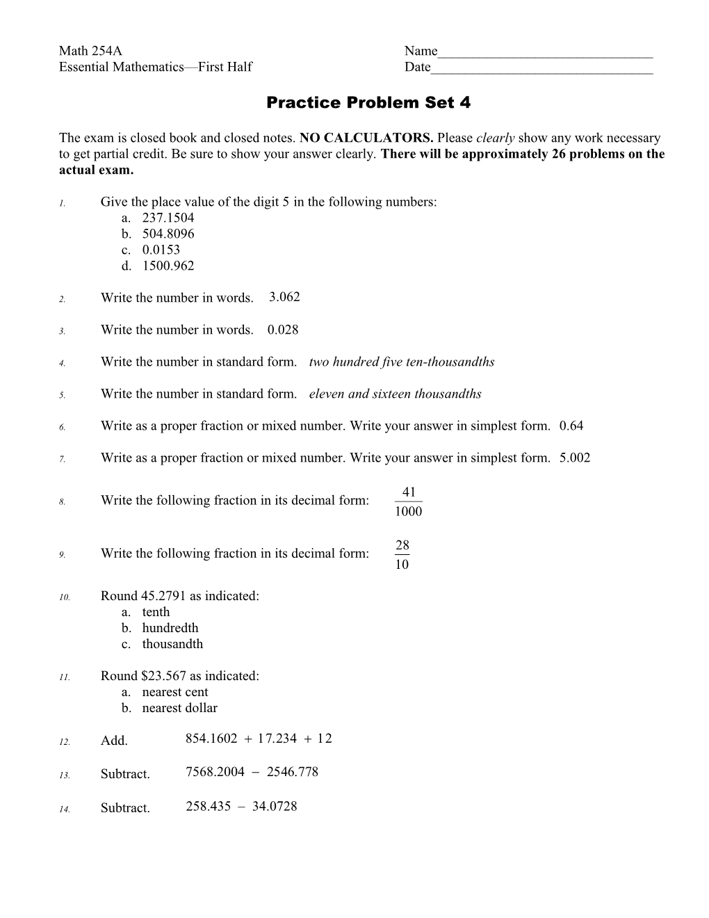 The Exam Is Closed Book and Closed Notes. NO CALCULATORS. Please Clearly Show Any Work