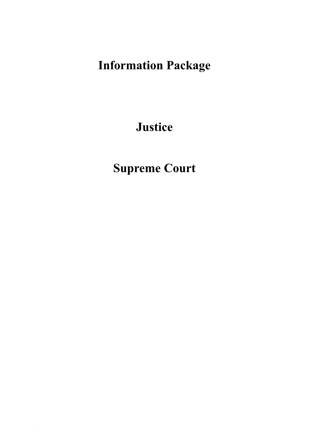 Information Package, Justice Supreme Court