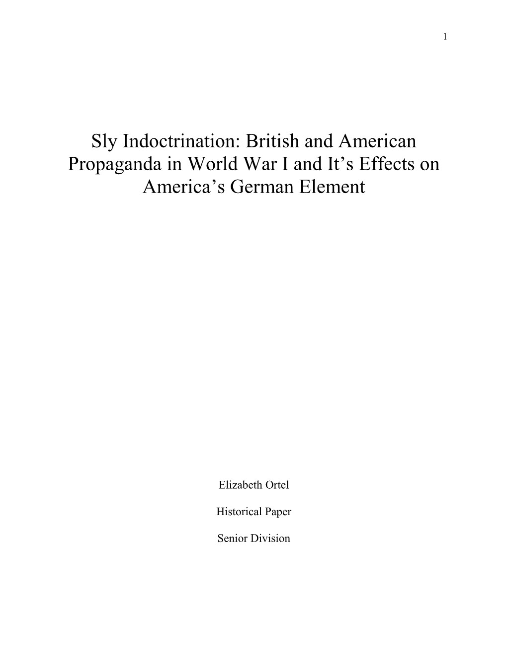 Sly Indoctrination: British and American Propaganda in World War I and It S Effects On