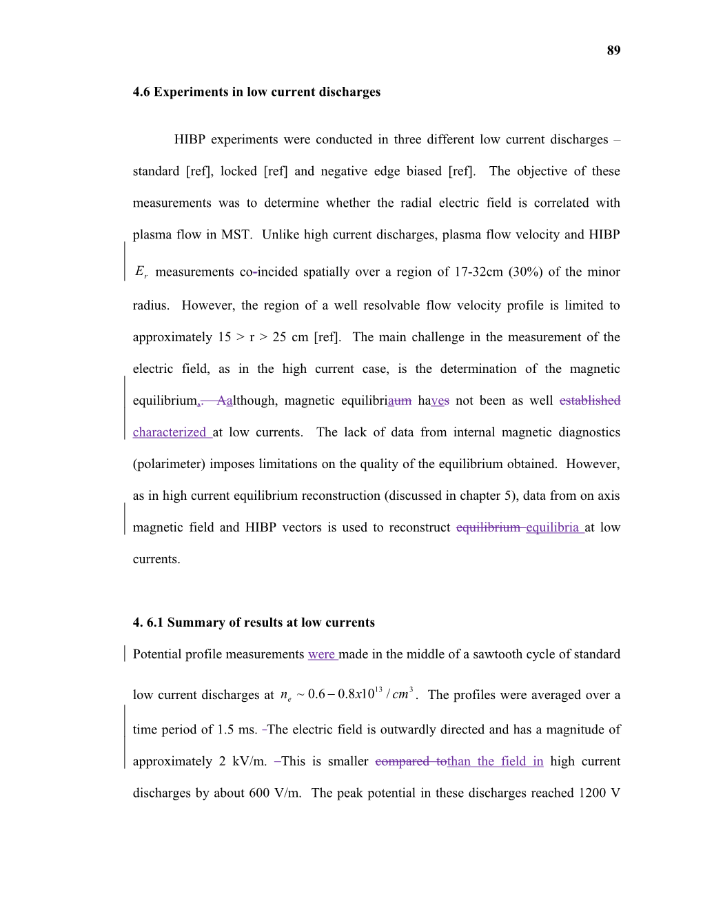 4.6 Experiments in Low Current Discharges