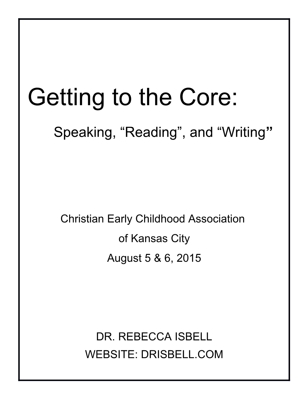 Getting to the Core: Speaking, Reading , and Writing