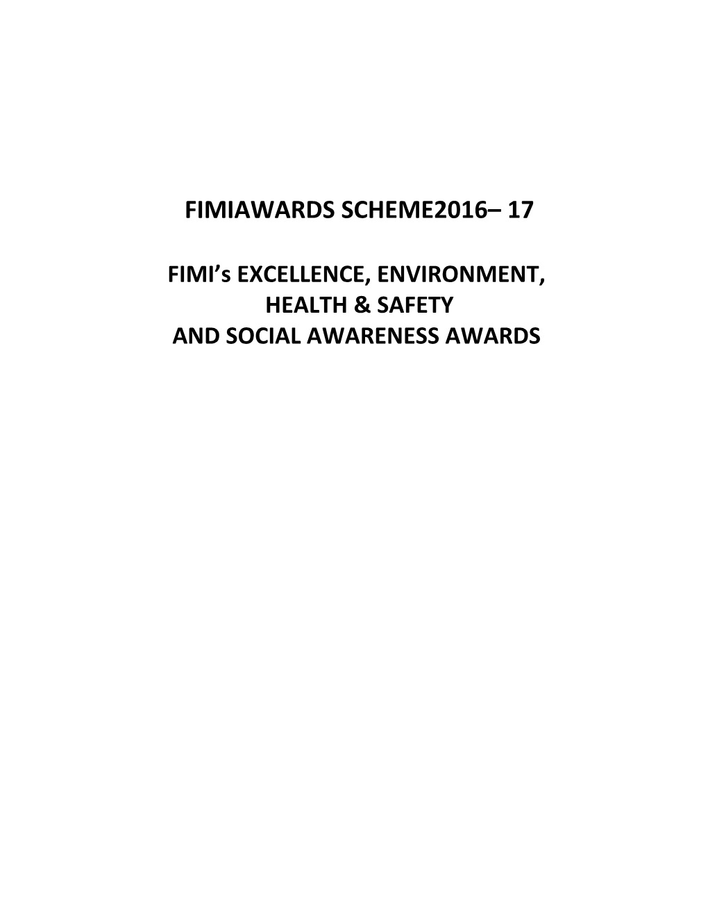 FIMI S EXCELLENCE, ENVIRONMENT