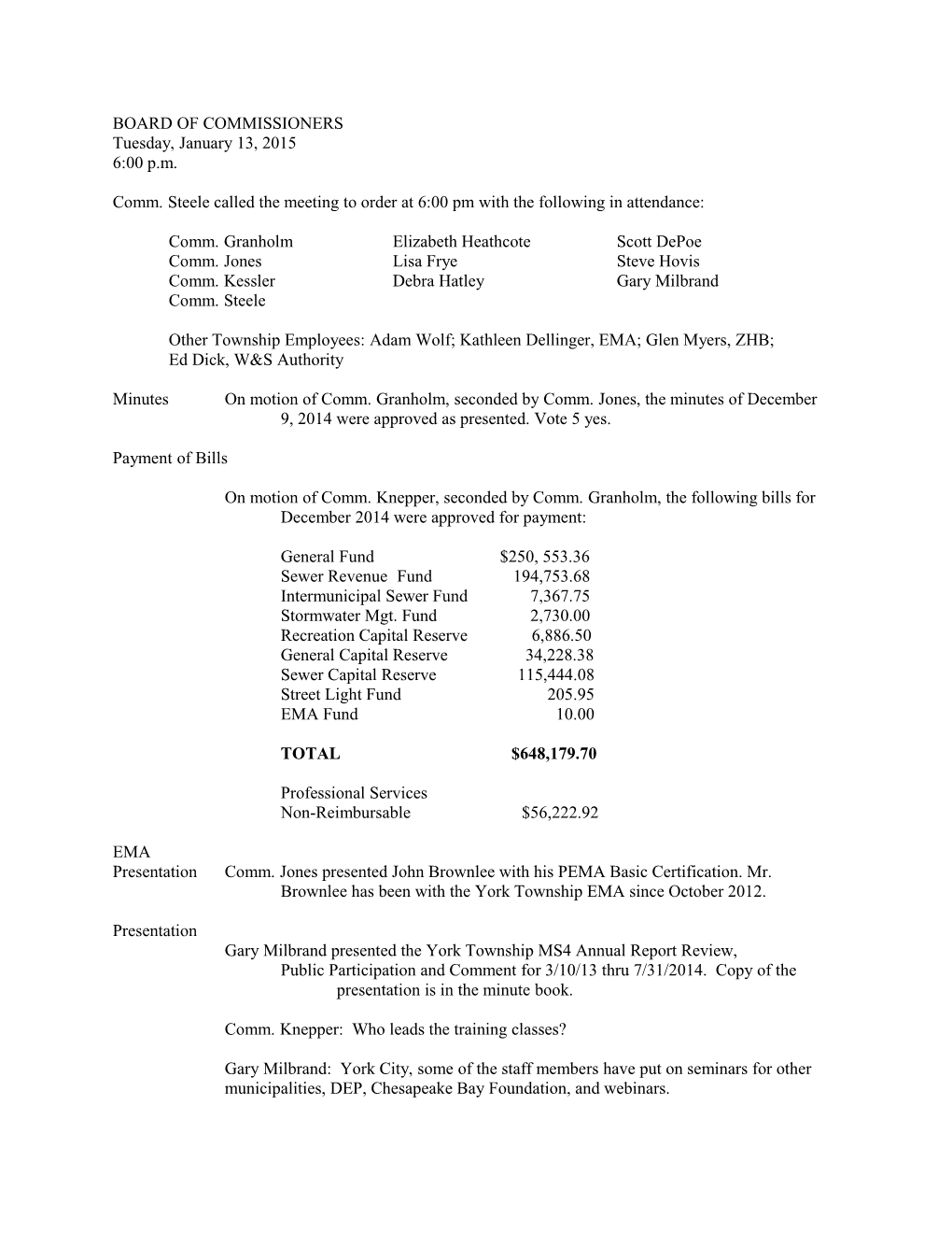 Comm. Steele Called the Meeting to Order at 6:00 Pm with the Following in Attendance