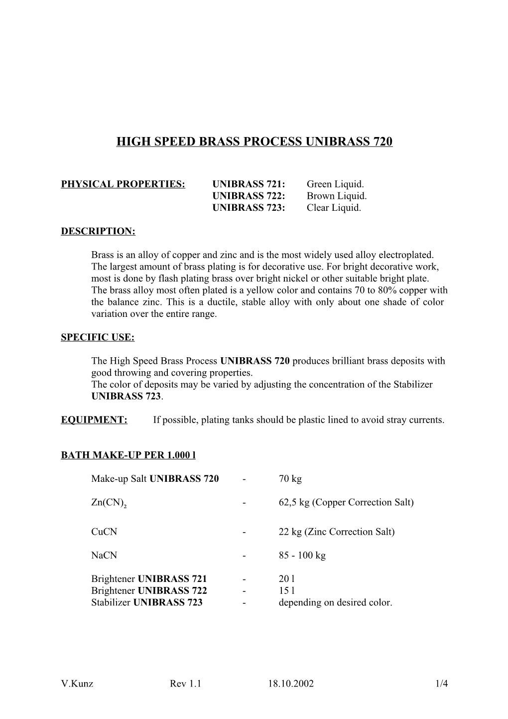 High Speed Brass Process Unibrass 720