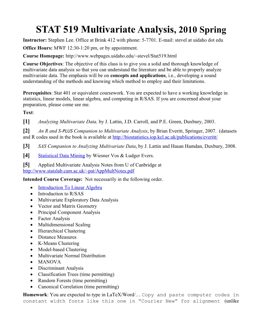 STAT 519 Multivariate Analysis, 2010 Spring