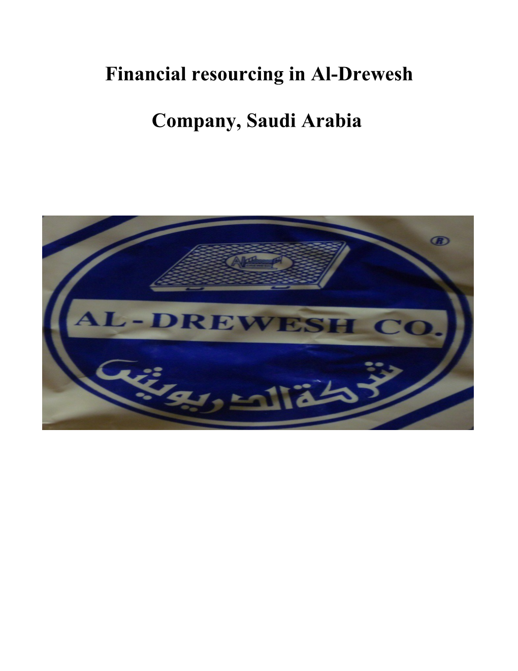 Financial Resourcing in Al-Drewesh Company, Saudi Arabia