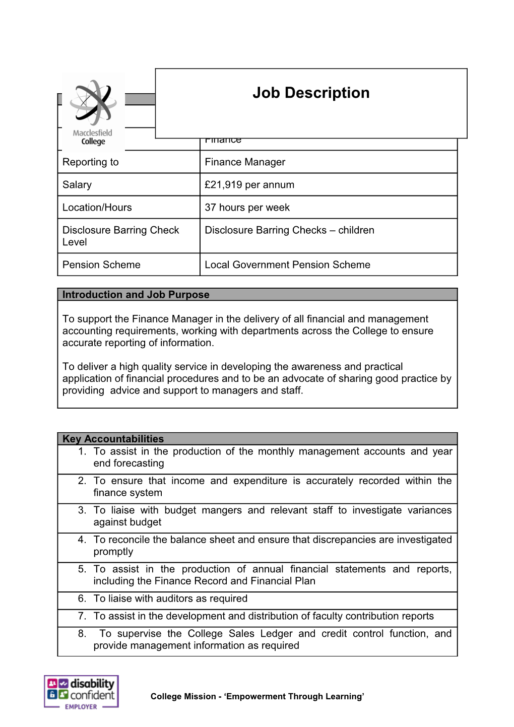 To Assist in the Production of the Monthly Management Accountsand Year End Forecasting