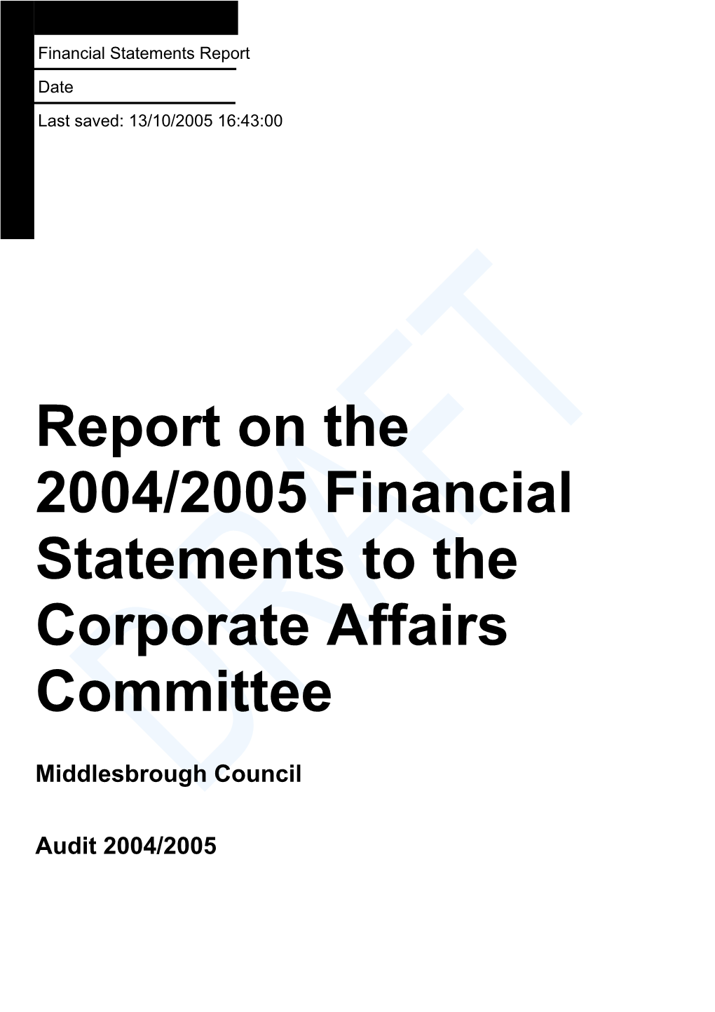 Report on the 2004/2005 Financial Statements to the Corporate Affairs Committee