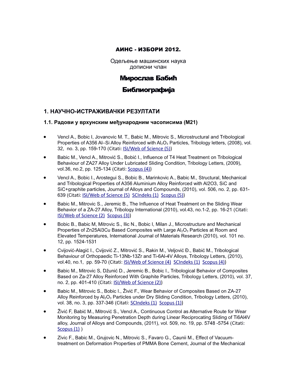 Vencl A., Bobic I, Jovanovic M. T., Babic M., Mitrovic S., Microstructural and Tribological