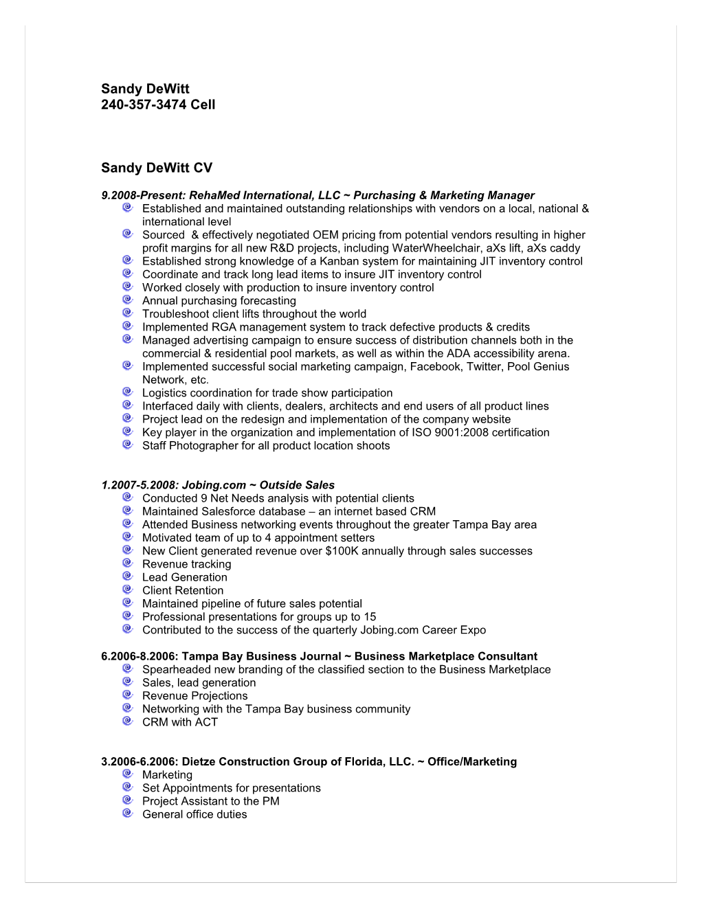 9.2008-Present: Rehamed International, LLC Purchasing & Marketing Manager