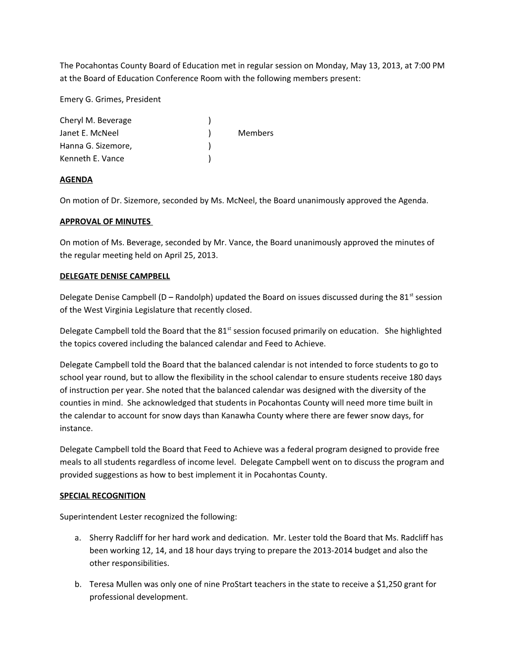 On Motion of Dr. Sizemore, Seconded by Ms. Mcneel, the Board Unanimously Approved the Agenda