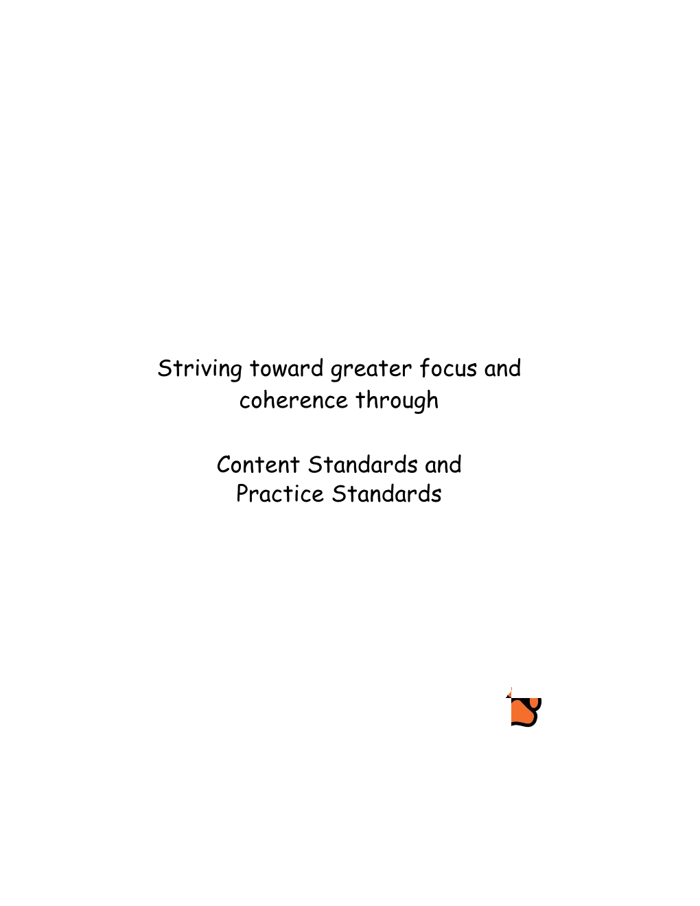 Striving Toward Greater Focusand Coherence Through