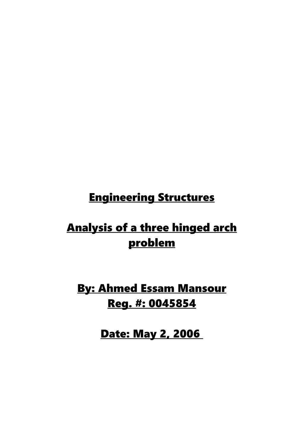 Analysis of a Three Hinged Arch Problem
