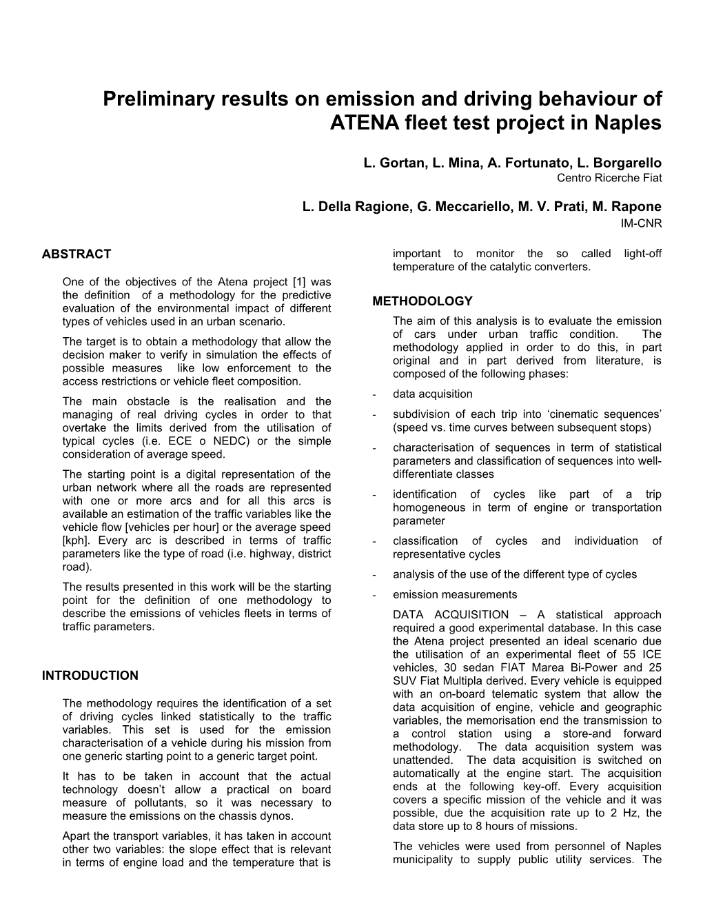 Preliminary Results on Emission and Driving Behaviour of ATENA Fleet Test Project in Naples