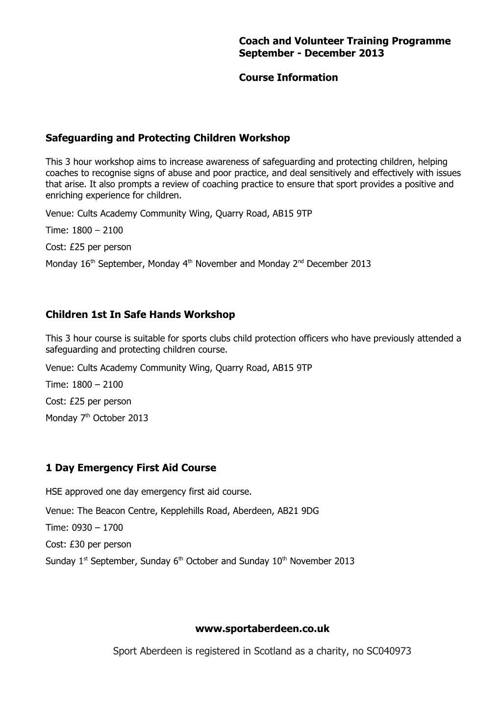Workshops Dates for Coaches and Volunteers: - Child Protection, First Aid & Children 1St